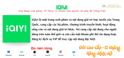 Nâng cấp dịch vụ iQIYI - Gói Cao Cấp (12 tháng)
